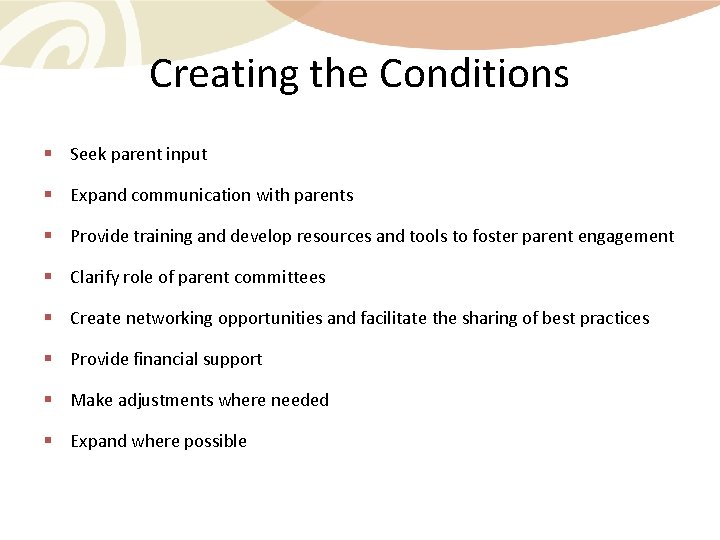 Creating the Conditions § Seek parent input § Expand communication with parents § Provide