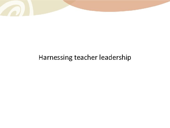 Harnessing teacher leadership 