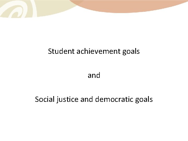 Student achievement goals and Social justice and democratic goals 