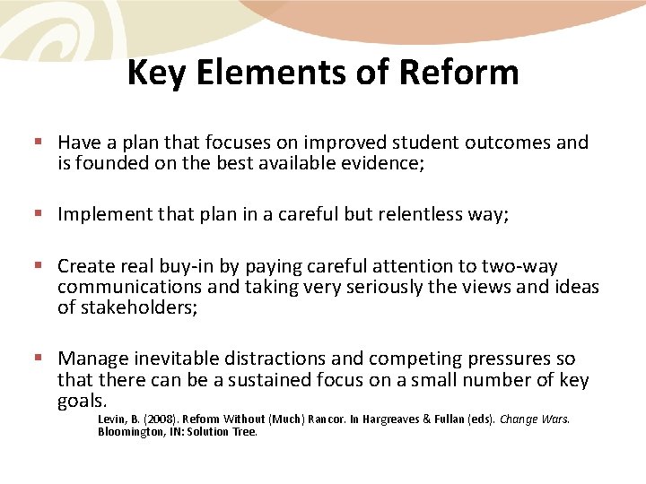 Key Elements of Reform § Have a plan that focuses on improved student outcomes