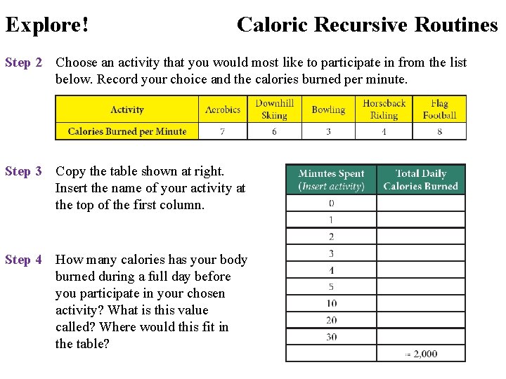 Explore! Caloric Recursive Routines Step 2 Choose an activity that you would most like Explore! Caloric Recursive Routines Step 2 Choose an activity that you would most like
