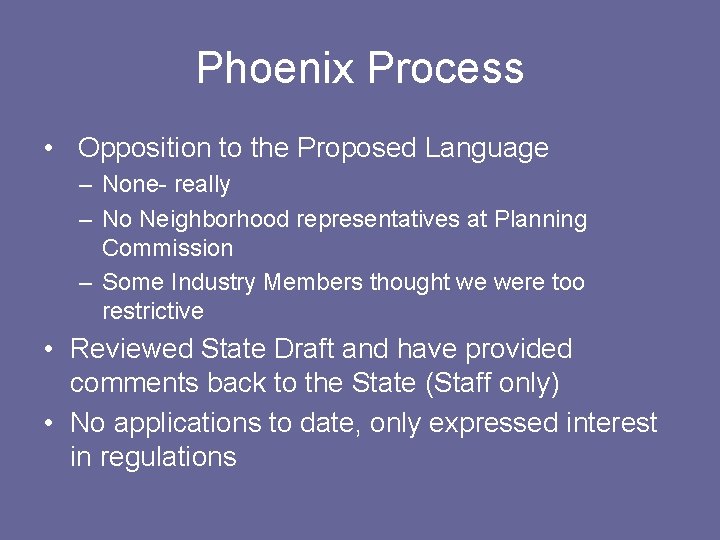 Phoenix Process • Opposition to the Proposed Language – None- really – No Neighborhood