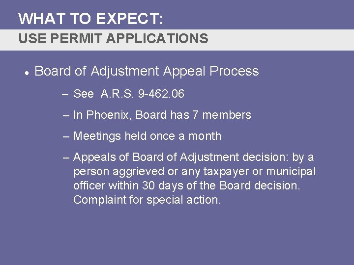 WHAT TO EXPECT: USE PERMIT APPLICATIONS ● Board of Adjustment Appeal Process – See