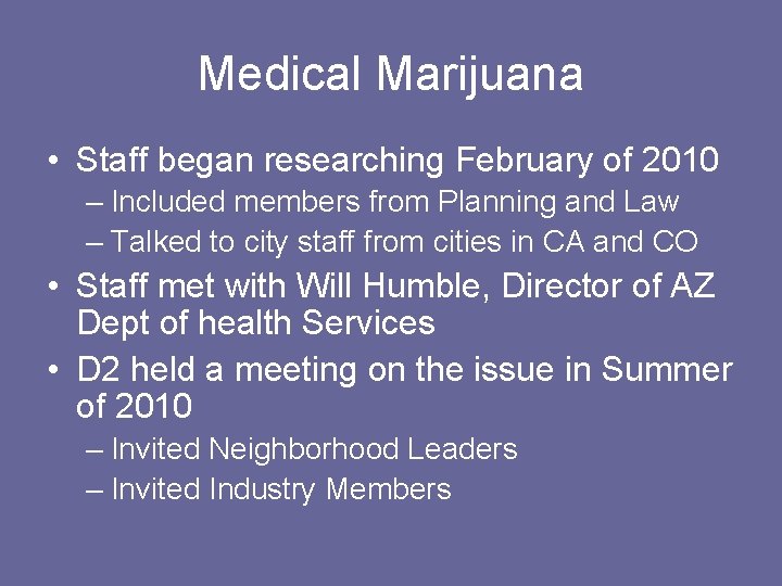 Medical Marijuana • Staff began researching February of 2010 – Included members from Planning
