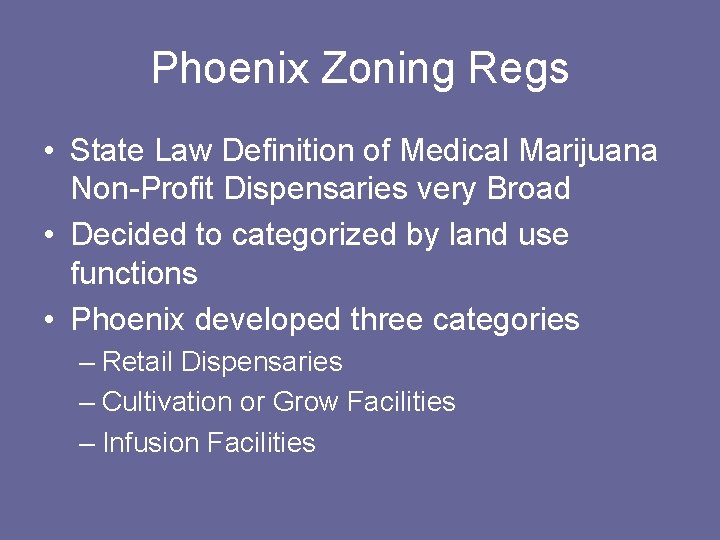 Phoenix Zoning Regs • State Law Definition of Medical Marijuana Non-Profit Dispensaries very Broad