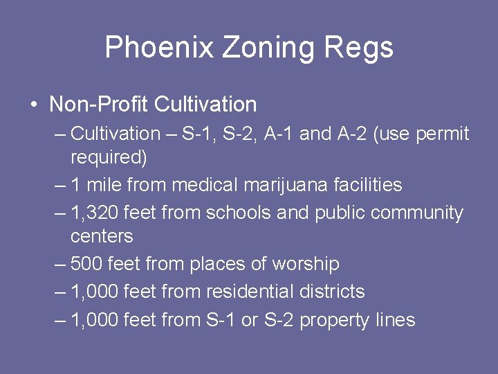 Phoenix Zoning Regs • Non-Profit Cultivation – S-1, S-2, A-1 and A-2 (use permit