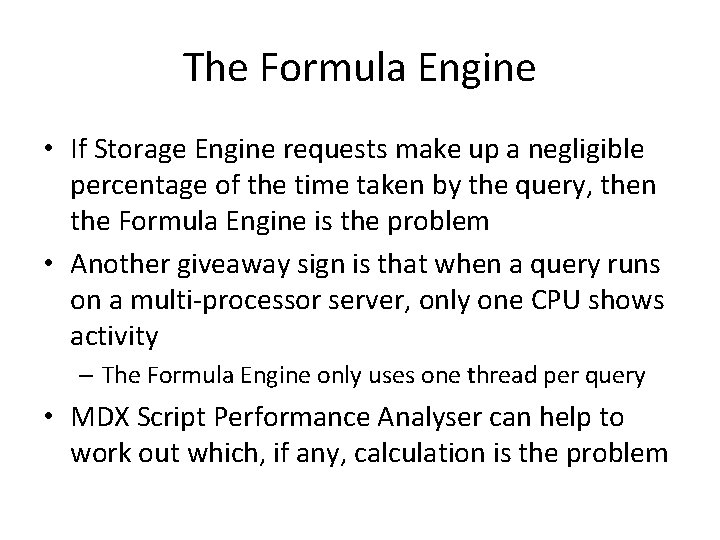 The Formula Engine • If Storage Engine requests make up a negligible percentage of