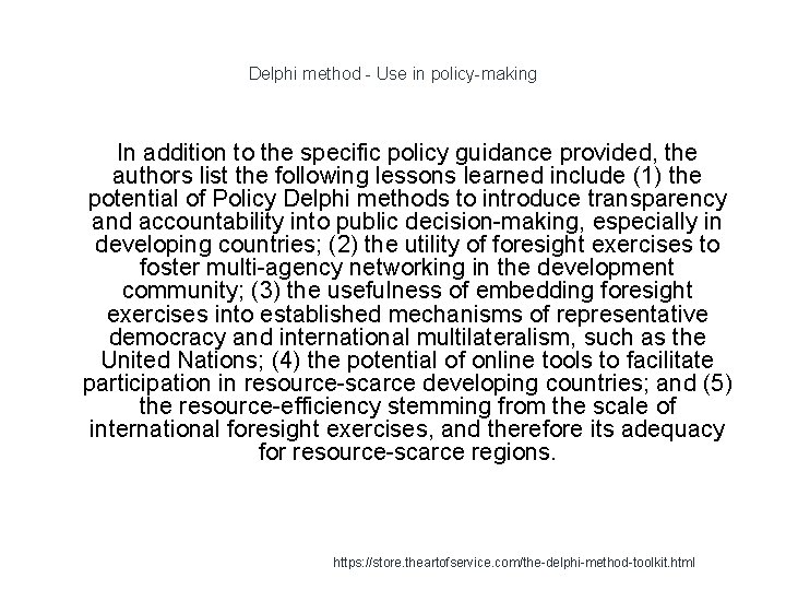 Delphi method - Use in policy-making In addition to the specific policy guidance provided,