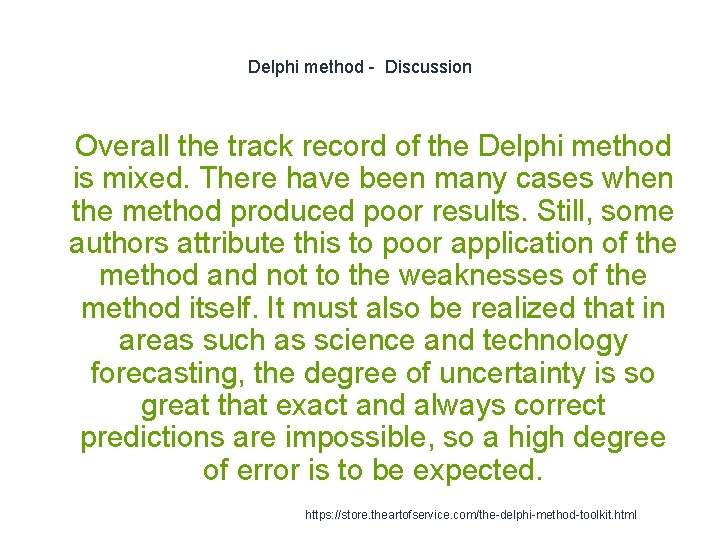 Delphi method - Discussion 1 Overall the track record of the Delphi method is