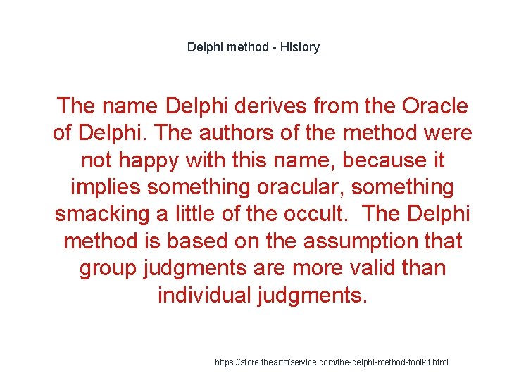 Delphi method - History 1 The name Delphi derives from the Oracle of Delphi.