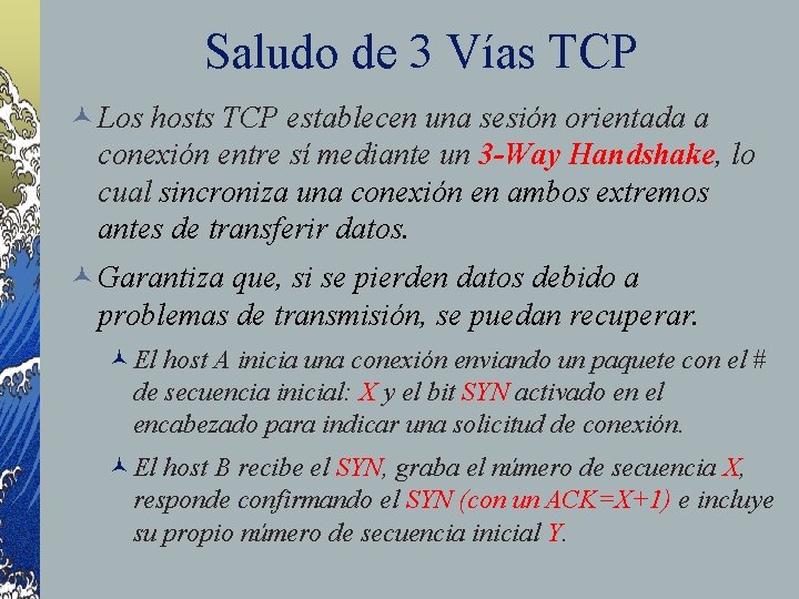 Saludo de 3 Vías TCP © Los hosts TCP establecen una sesión orientada a