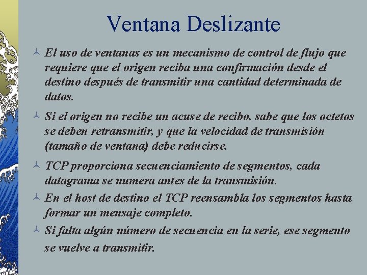 Ventana Deslizante © El uso de ventanas es un mecanismo de control de flujo