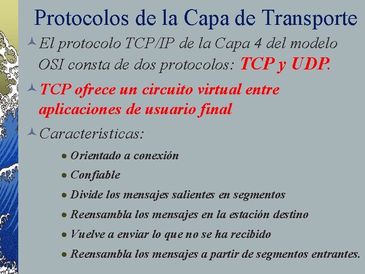 Protocolos de la Capa de Transporte ©El protocolo TCP/IP de la Capa 4 del