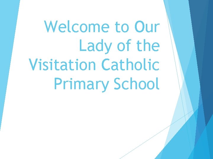 Welcome to Our Lady of the Visitation Catholic Primary School 