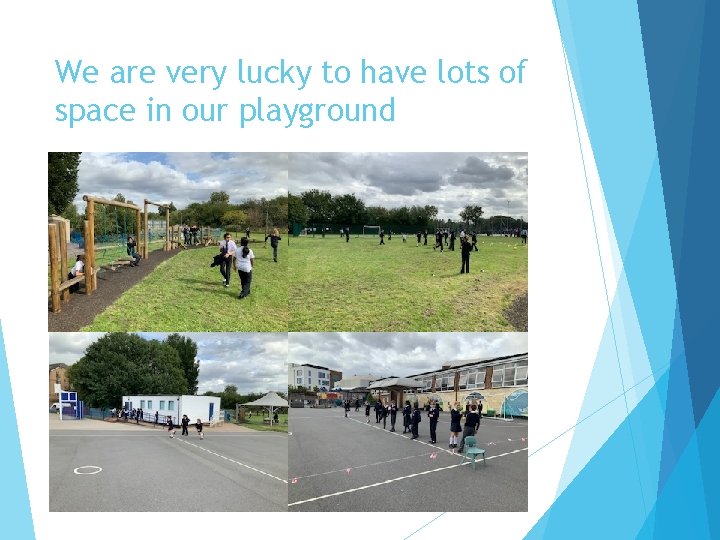 We are very lucky to have lots of space in our playground 