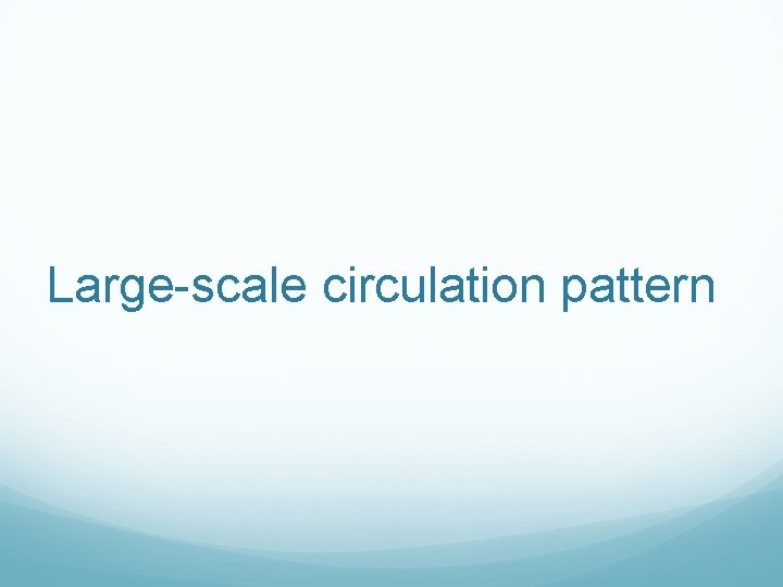 Large-scale circulation pattern 