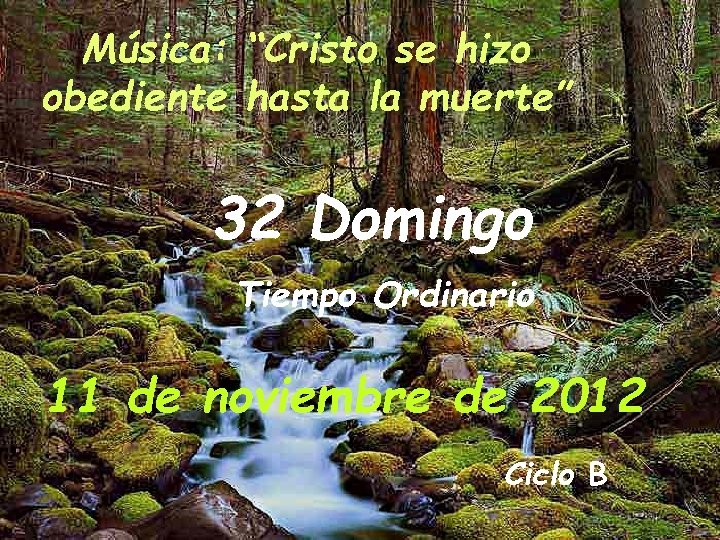 Música: “Cristo se hizo obediente hasta la muerte” 32 Domingo Tiempo Ordinario 11 de