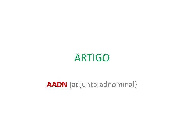 ARTIGO AADN (adjunto adnominal) 