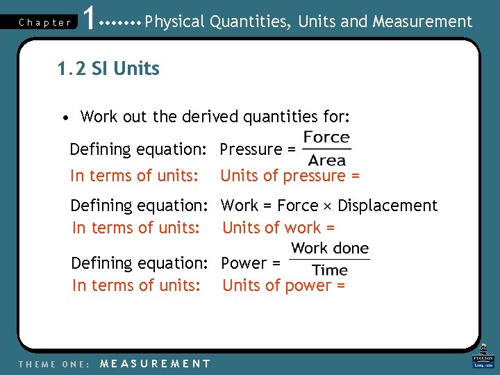 Chapter 1 Physical Quantities, Units and Measurement 1. 2 SI Units • Work out