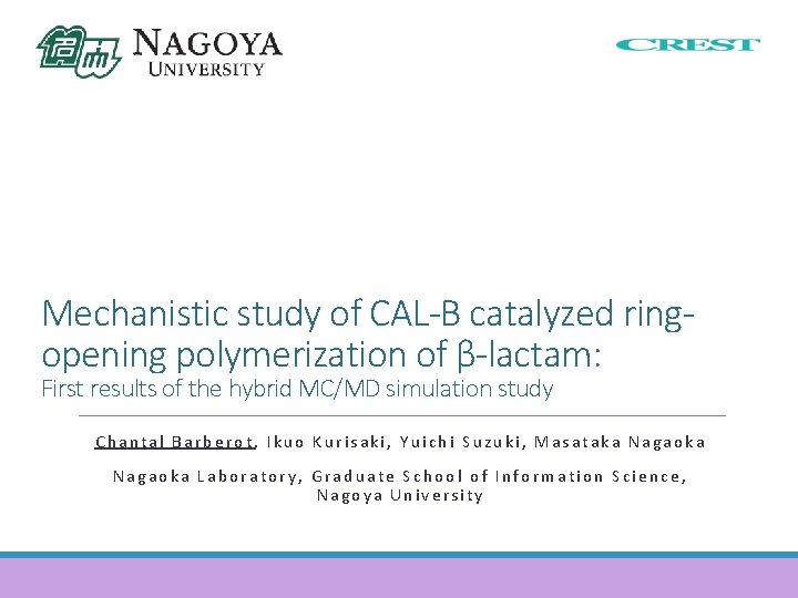 Mechanistic study of CAL-B catalyzed ringopening polymerization of β-lactam: First results of the hybrid
