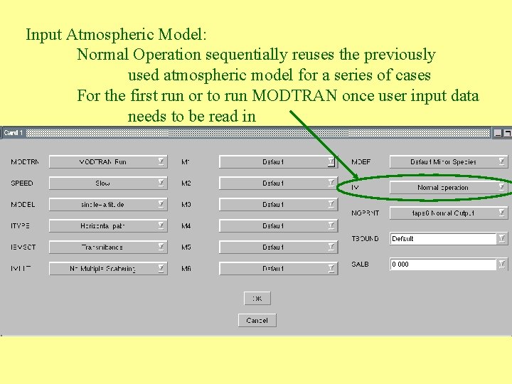Input Atmospheric Model: Normal Operation sequentially reuses the previously used atmospheric model for a