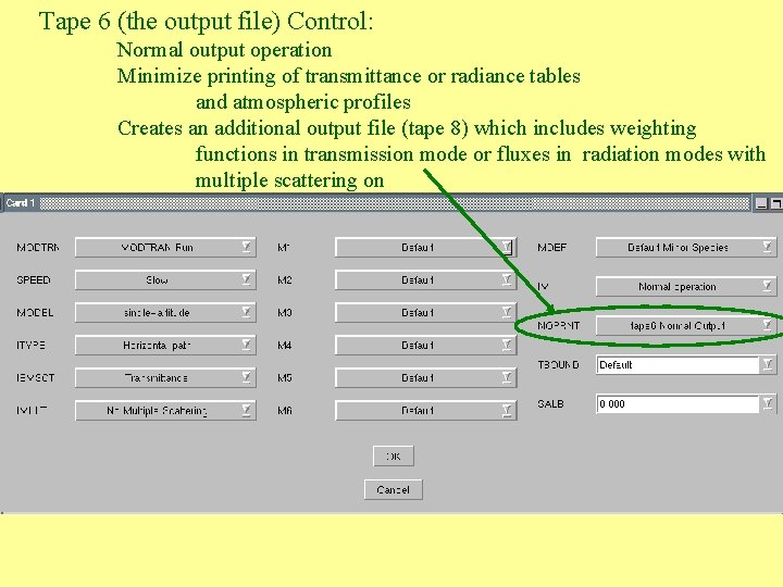 Tape 6 (the output file) Control: Normal output operation Minimize printing of transmittance or