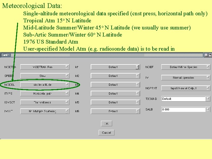 Meteorological Data: Single-altitude meteorological data specified (cnst press, horizontal path only) Tropical Atm 15