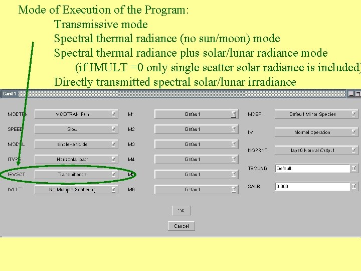 Mode of Execution of the Program: Transmissive mode Spectral thermal radiance (no sun/moon) mode