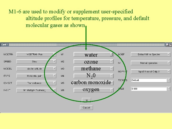 M 1 -6 are used to modify or supplement user-specified altitude profiles for temperature,