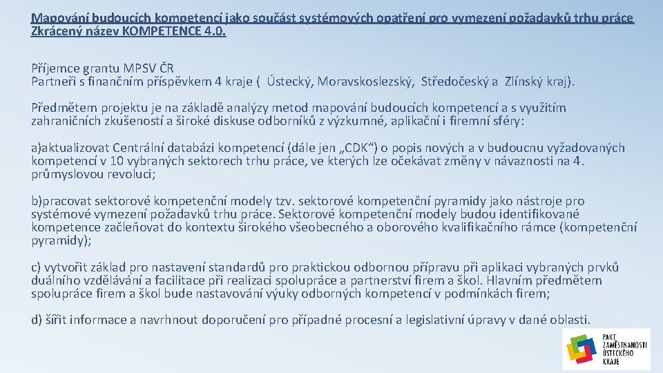 Mapování budoucích kompetencí jako součást systémových opatření pro vymezení požadavků trhu práce Zkrácený název