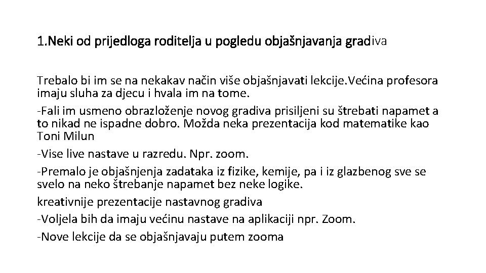 1. Neki od prijedloga roditelja u pogledu objašnjavanja gradiva Trebalo bi im se na