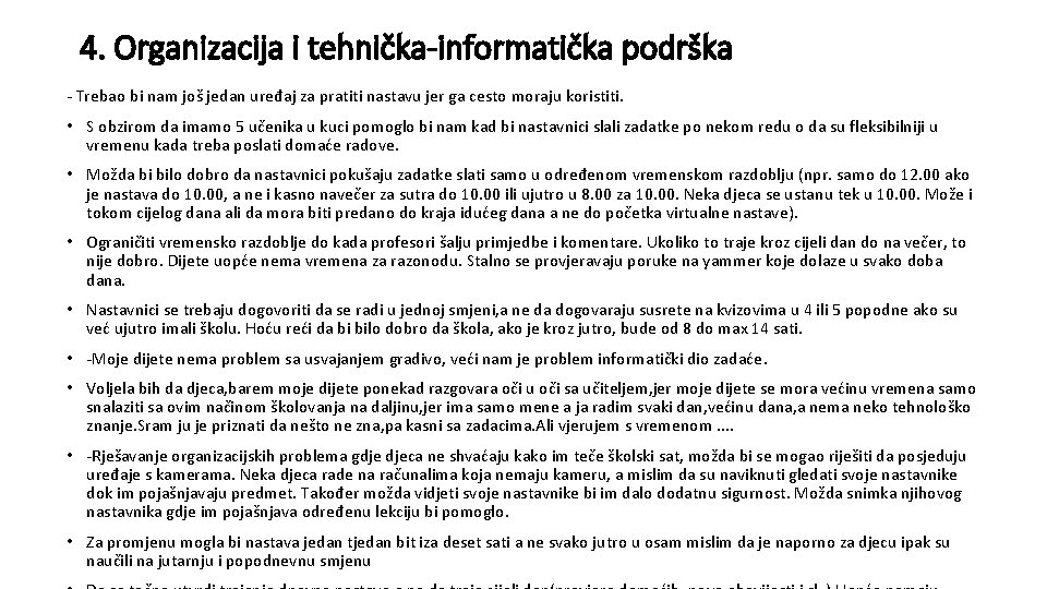 4. Organizacija i tehnička-informatička podrška - Trebao bi nam još jedan uređaj za pratiti