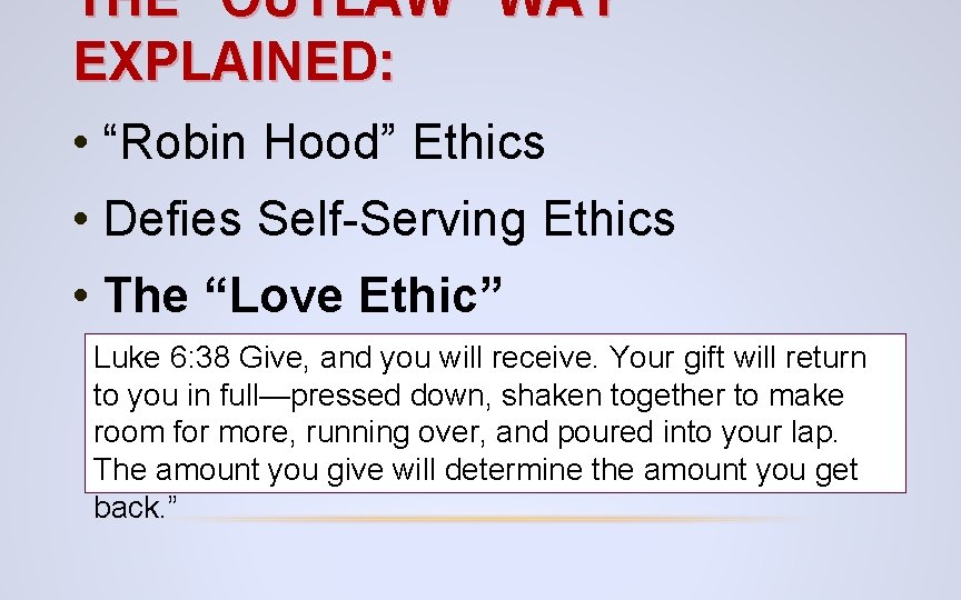 THE “OUTLAW” WAY EXPLAINED: • “Robin Hood” Ethics • Defies Self-Serving Ethics • The