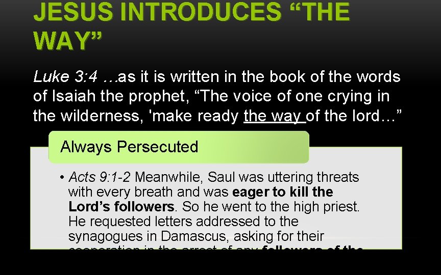JESUS INTRODUCES “THE WAY” Luke 3: 4 …as it is written in the book