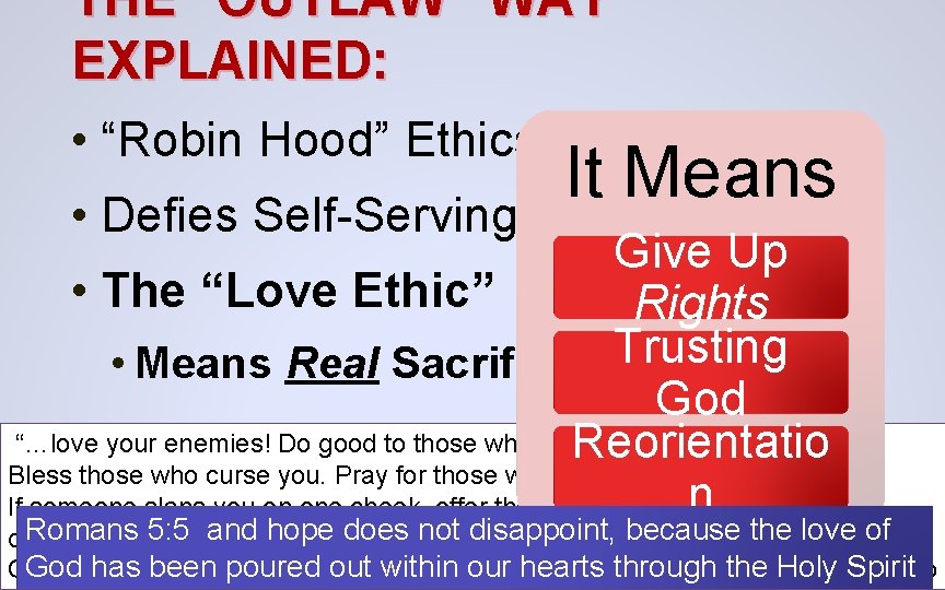 THE “OUTLAW” WAY EXPLAINED: • “Robin Hood” Ethics It Means • Defies Self-Serving Ethics