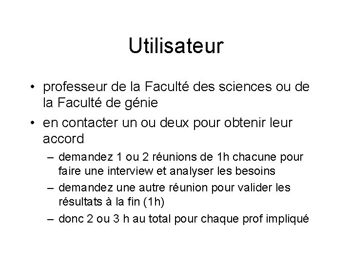 Utilisateur • professeur de la Faculté des sciences ou de la Faculté de génie