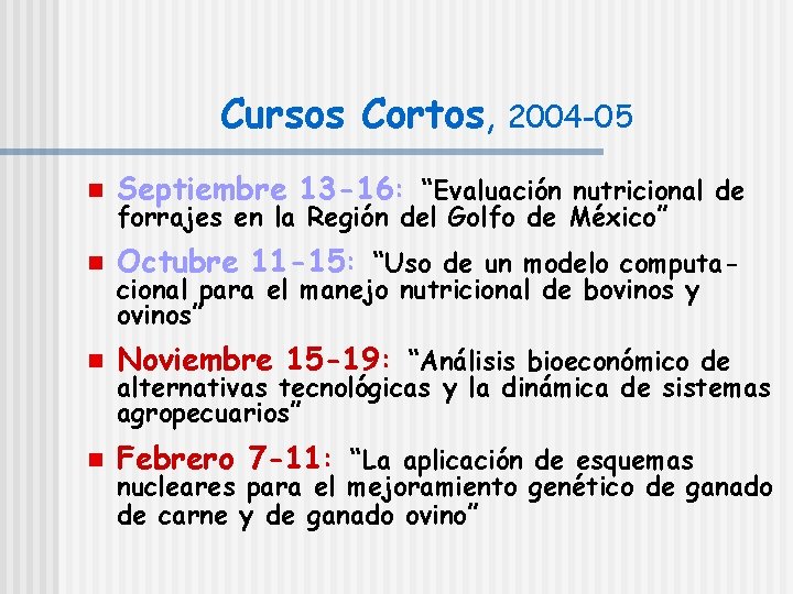 Cursos Cortos, 2004 -05 n Septiembre 13 -16: “Evaluación nutricional de n Octubre 11