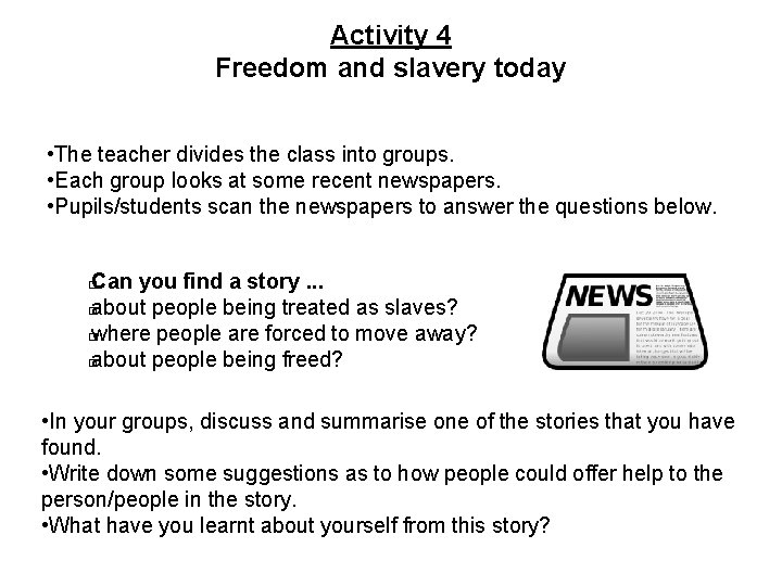 Activity 4 Freedom and slavery today • The teacher divides the class into groups.