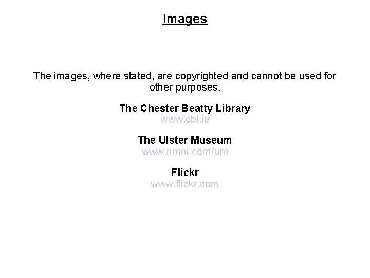 Images The images, where stated, are copyrighted and cannot be used for other purposes.