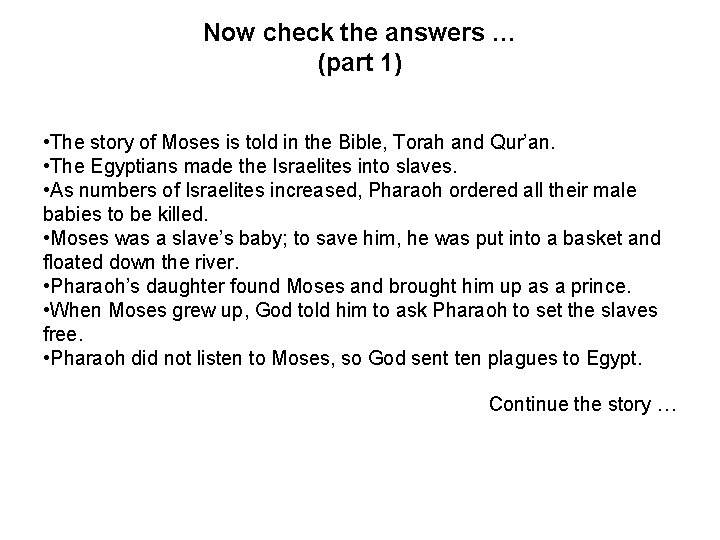 Now check the answers … (part 1) • The story of Moses is told