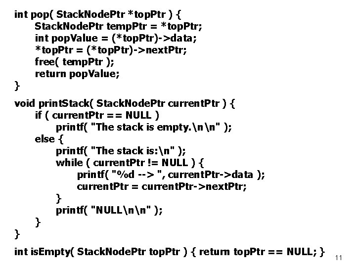 int pop( Stack. Node. Ptr *top. Ptr ) { Stack. Node. Ptr temp. Ptr