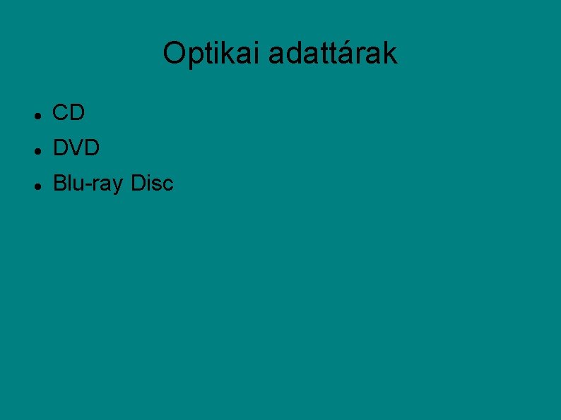 Optikai adattárak CD DVD Blu-ray Disc 