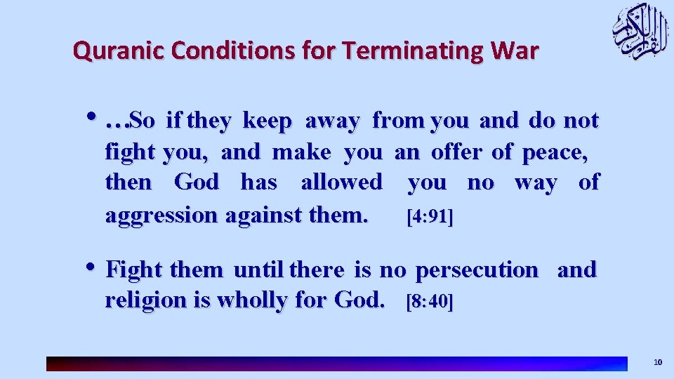 Quranic Conditions for Terminating War • …So if they keep away from you and