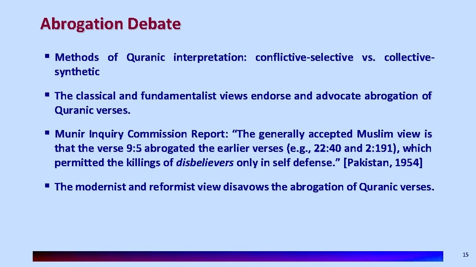 Abrogation Debate § Methods of Quranic interpretation: conflictive-selective vs. collectivesynthetic § The classical and