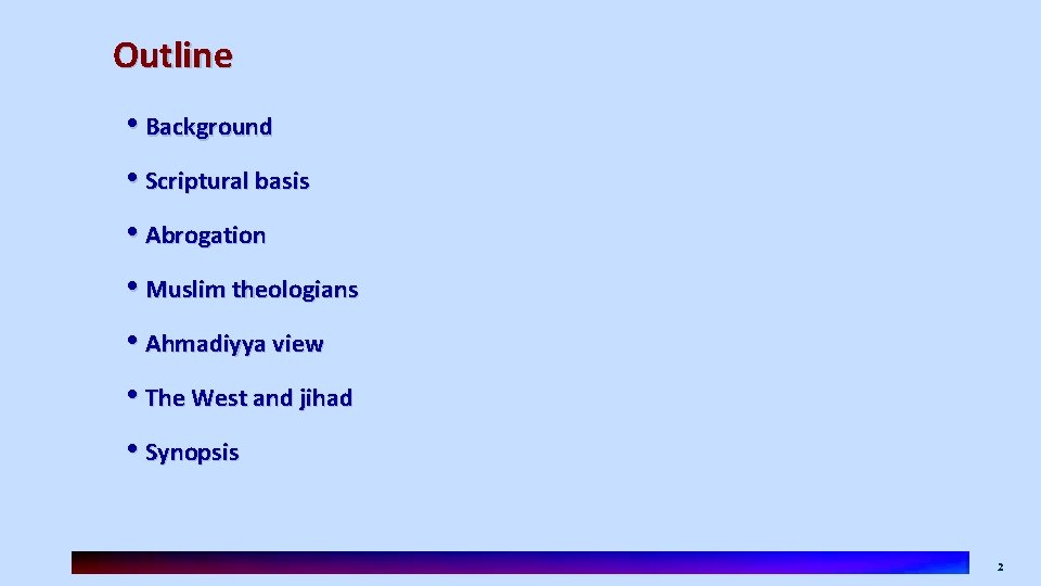 Outline • Background • Scriptural basis • Abrogation • Muslim theologians • Ahmadiyya view