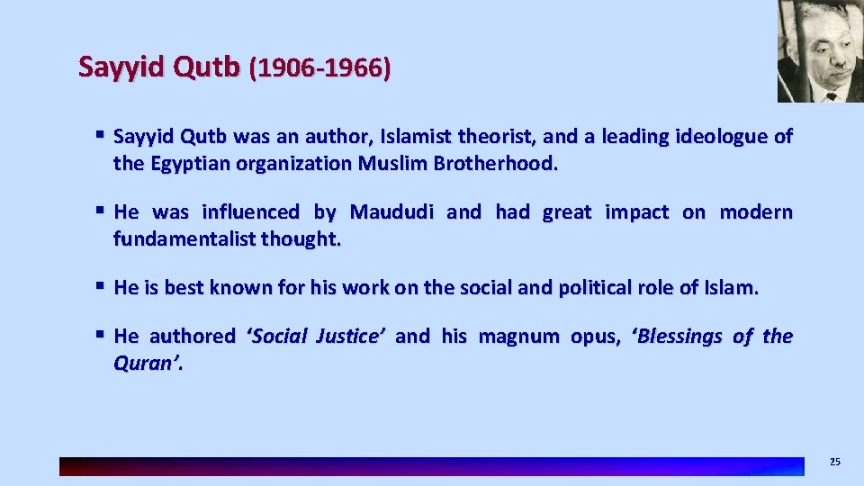 Sayyid Qutb (1906 -1966) § Sayyid Qutb was an author, Islamist theorist, and a