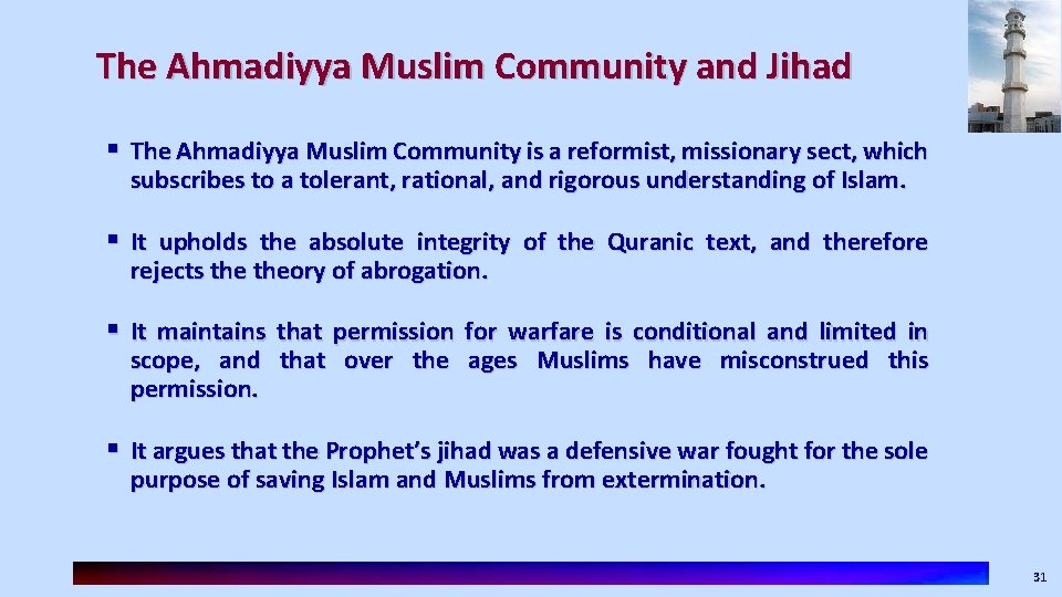 The Ahmadiyya Muslim Community and Jihad § The Ahmadiyya Muslim Community is a reformist,