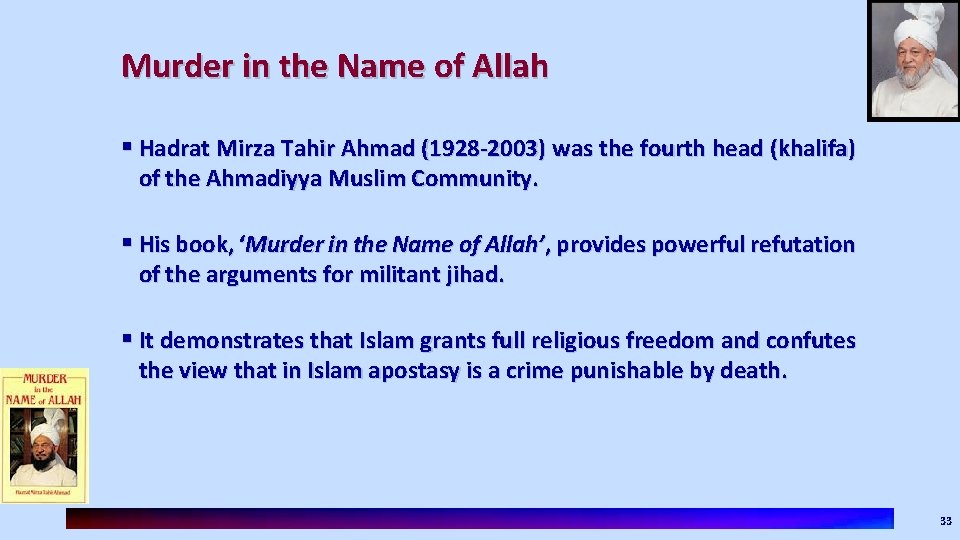Murder in the Name of Allah § Hadrat Mirza Tahir Ahmad (1928 -2003) was
