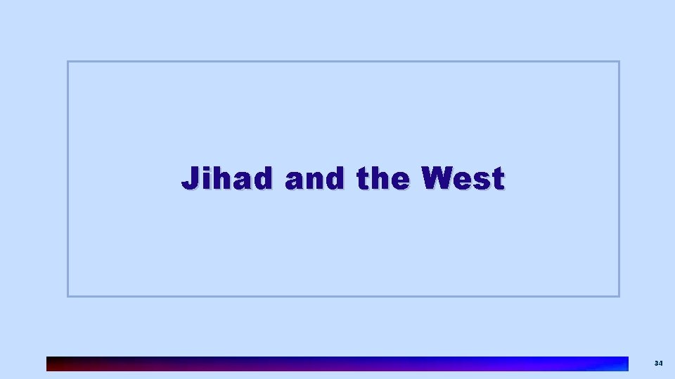 Jihad and the West 34 