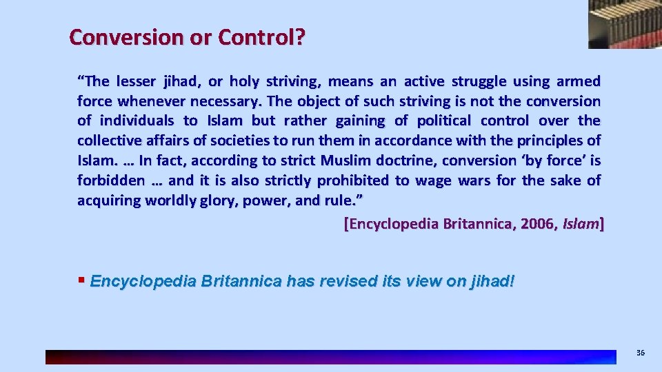 Conversion or Control? “The lesser jihad, or holy striving, means an active struggle using